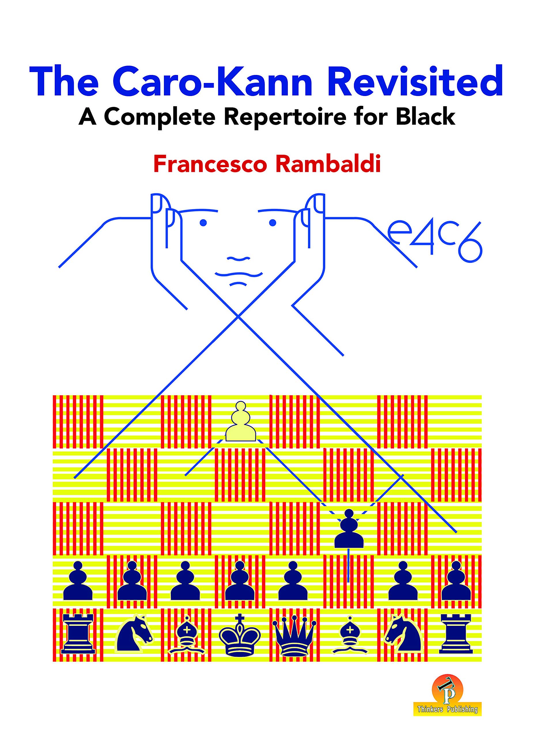 The Caro-Kann Revisited : A Complete Repertoire for Black - British Chess  News